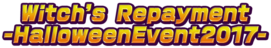 Witch’s Repayment-HalloweenEvent2017-